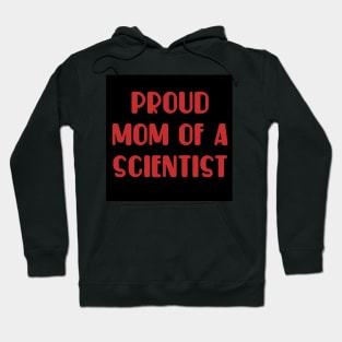 proud mom of a scientist test design Hoodie